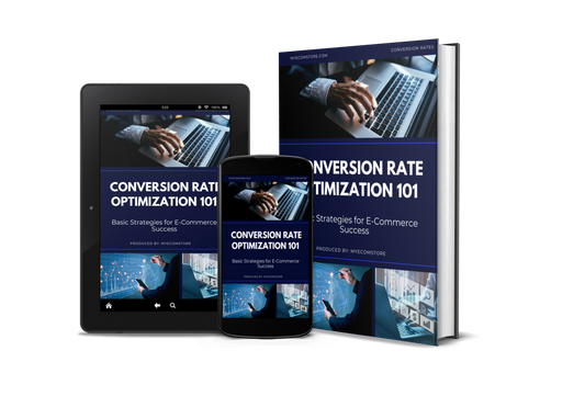 Conversion Rate Optimization 101: Basic Strategies for E-commerce Success© [E-BOOK]